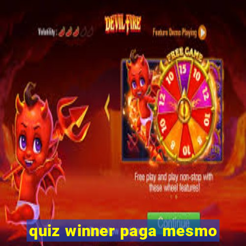 quiz winner paga mesmo